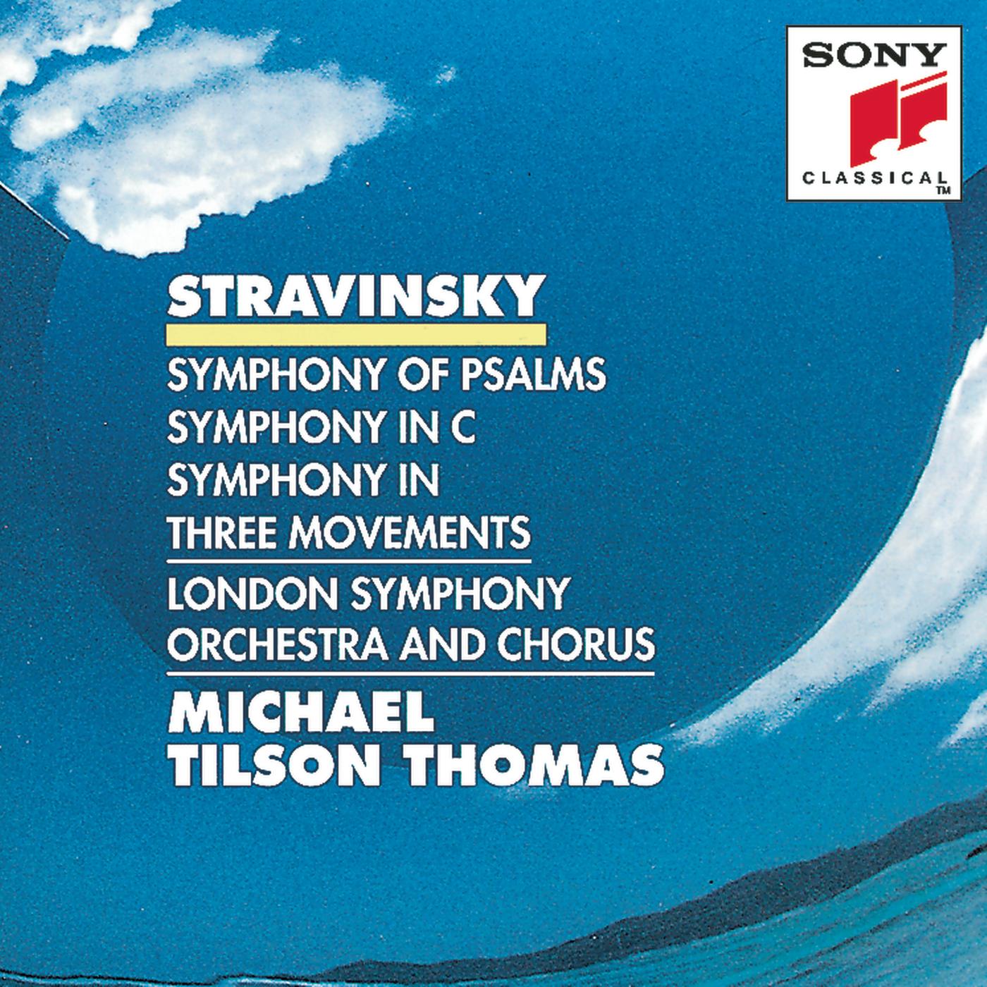 Stravinsky: Symphony of Psalms, Symphony in C; Symphony in Three Movements