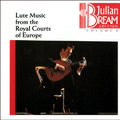 Julian Bream Edition Vol.2: Lute Music from the Royal Courts of Europe