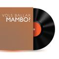 Vols Ballar Mambo?