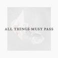 ALL THINGS MUST PASS