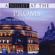 A Night at the Proms: The Greatest British Classics