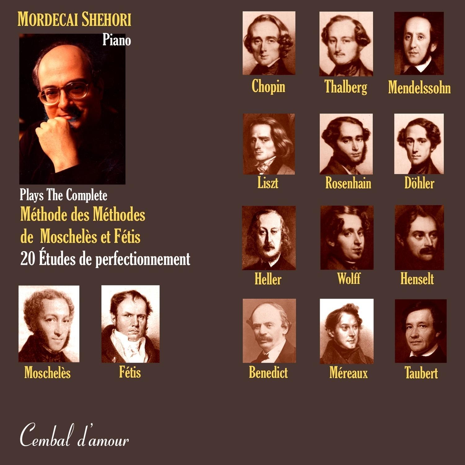 Mordecai Shehori Plays the Complete Moschelès and Fétis “Méthode des Méthodes”: 20 Études de Perfectionnement