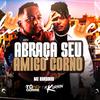 Mc Nandinho - Abraça Seu Amigo Corno