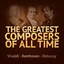The Greatest Composers of All Time - Vivaldi, Beethoven and Debussy专辑