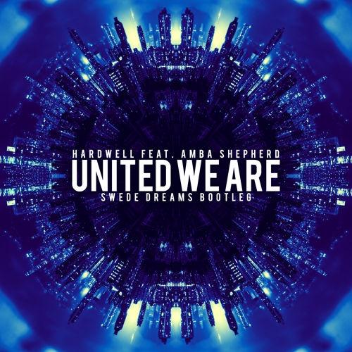United We Are (Swede Dreams Bootleg)