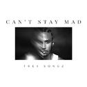 Can't Stay Mad专辑