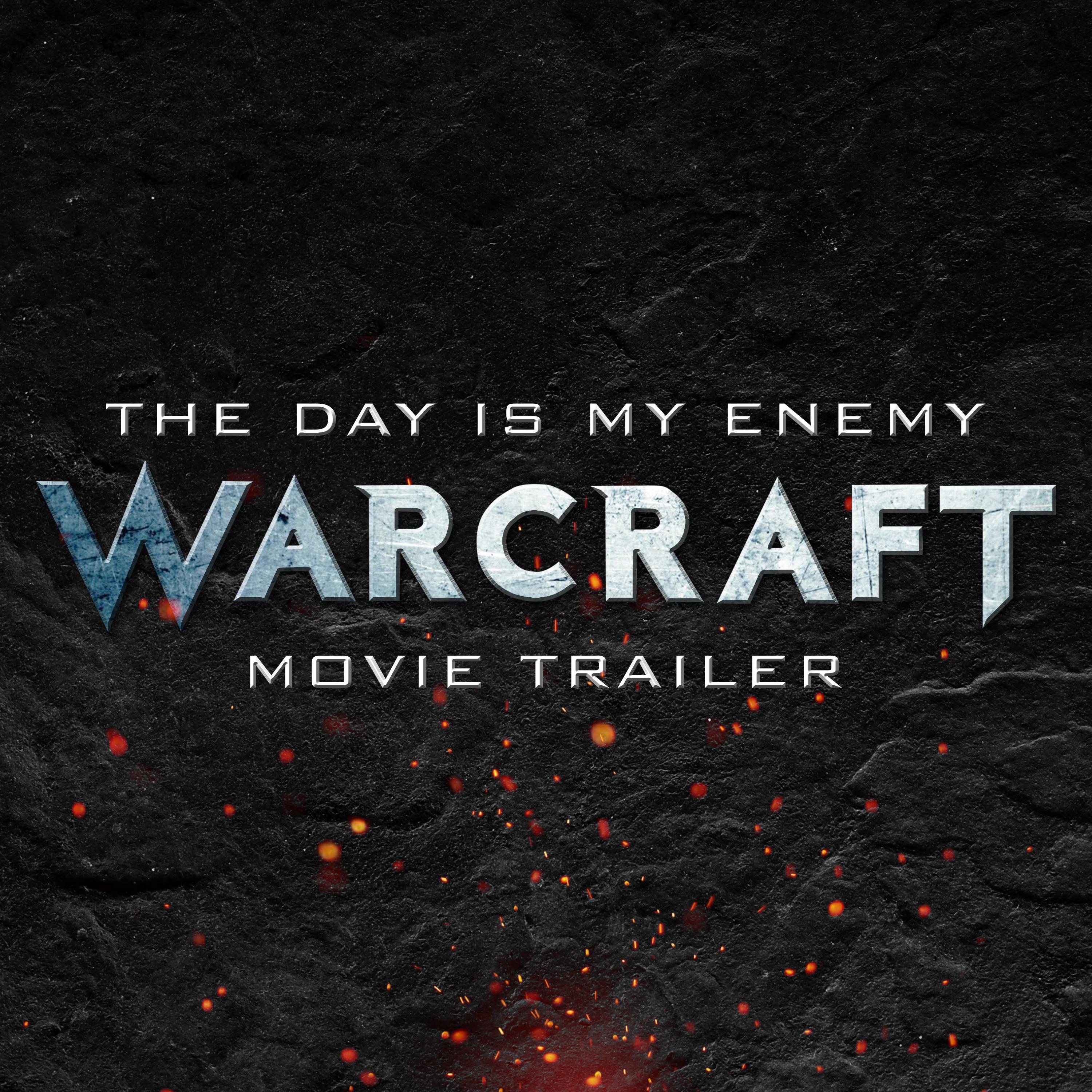 The Day Is My Enemy (From the "Warcraft" Movie Trailer)专辑