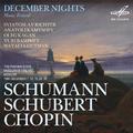 December Nights: Schumann, Schubert, Chopin