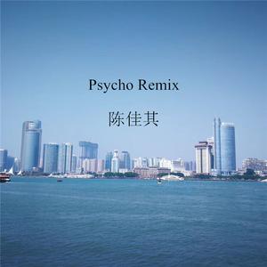 Psycho (Remix) （原版） （升6半音）