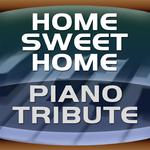 Home Sweet Home Piano Tribute专辑