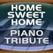 Home Sweet Home Piano Tribute专辑