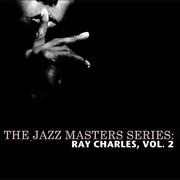 The Jazz Masters Series: Ray Charles, Vol. 2