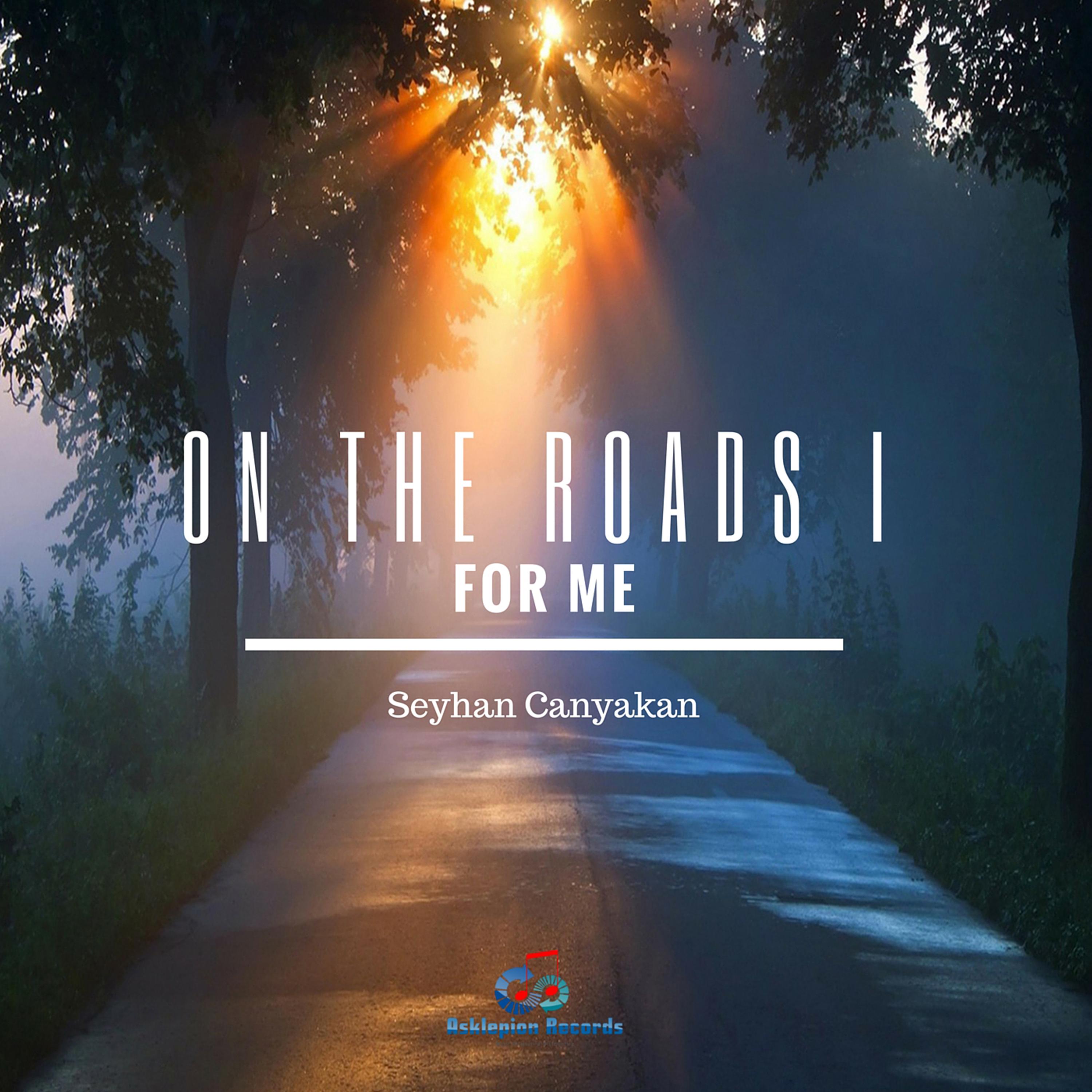 On the Roads I: For Me