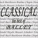 Classical the Best of... Ballet, Beethoven, Schubert, Tchaikovsky, Verdi专辑