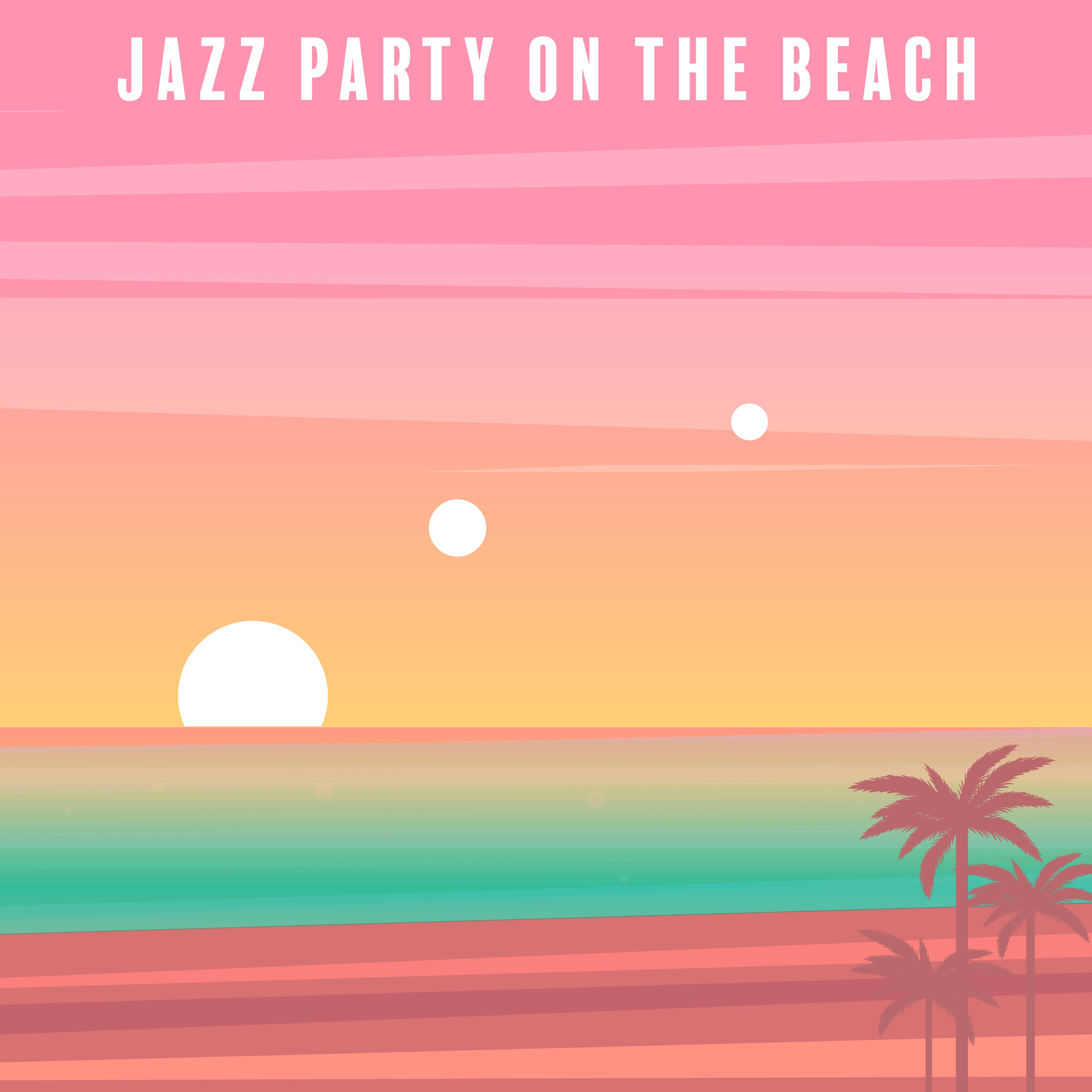 Jazz Party on the Beach – Summer Jazz Music Collection