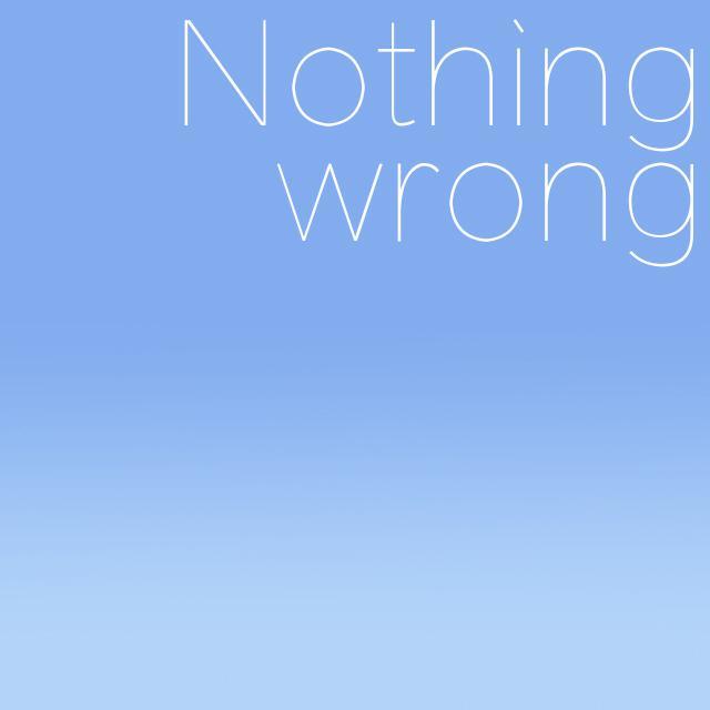 Nothing wrong
