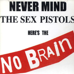 NEVER MIND THE SEX PISTOLS HERE'S THE NO BRAIN专辑