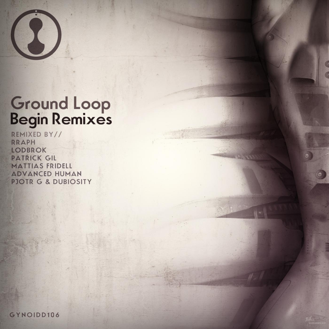 Ground Loop - Begin (Advanced Human Remix)