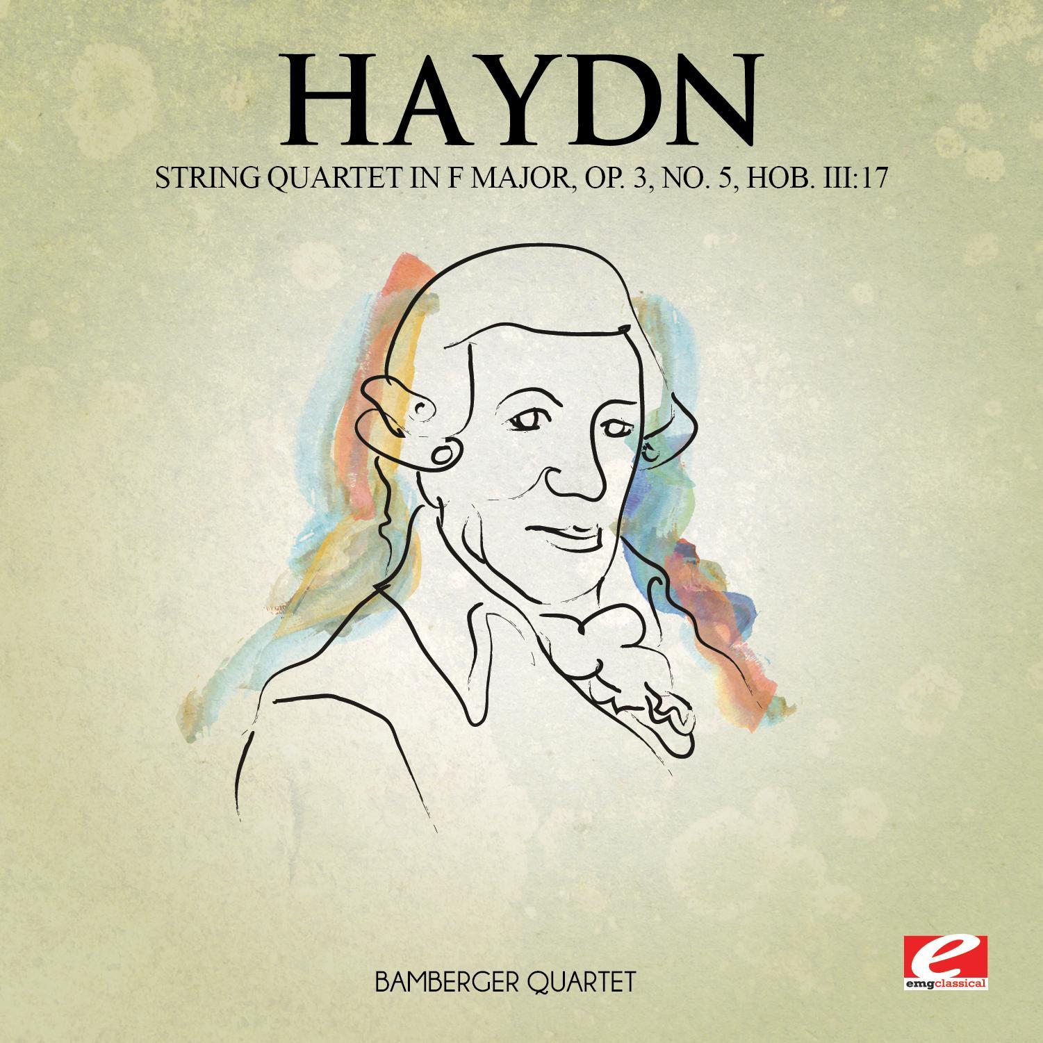 Haydn: String Quartet in F Major, Op. 3, No. 5, Hob. III: 17 (Digitally Remastered)