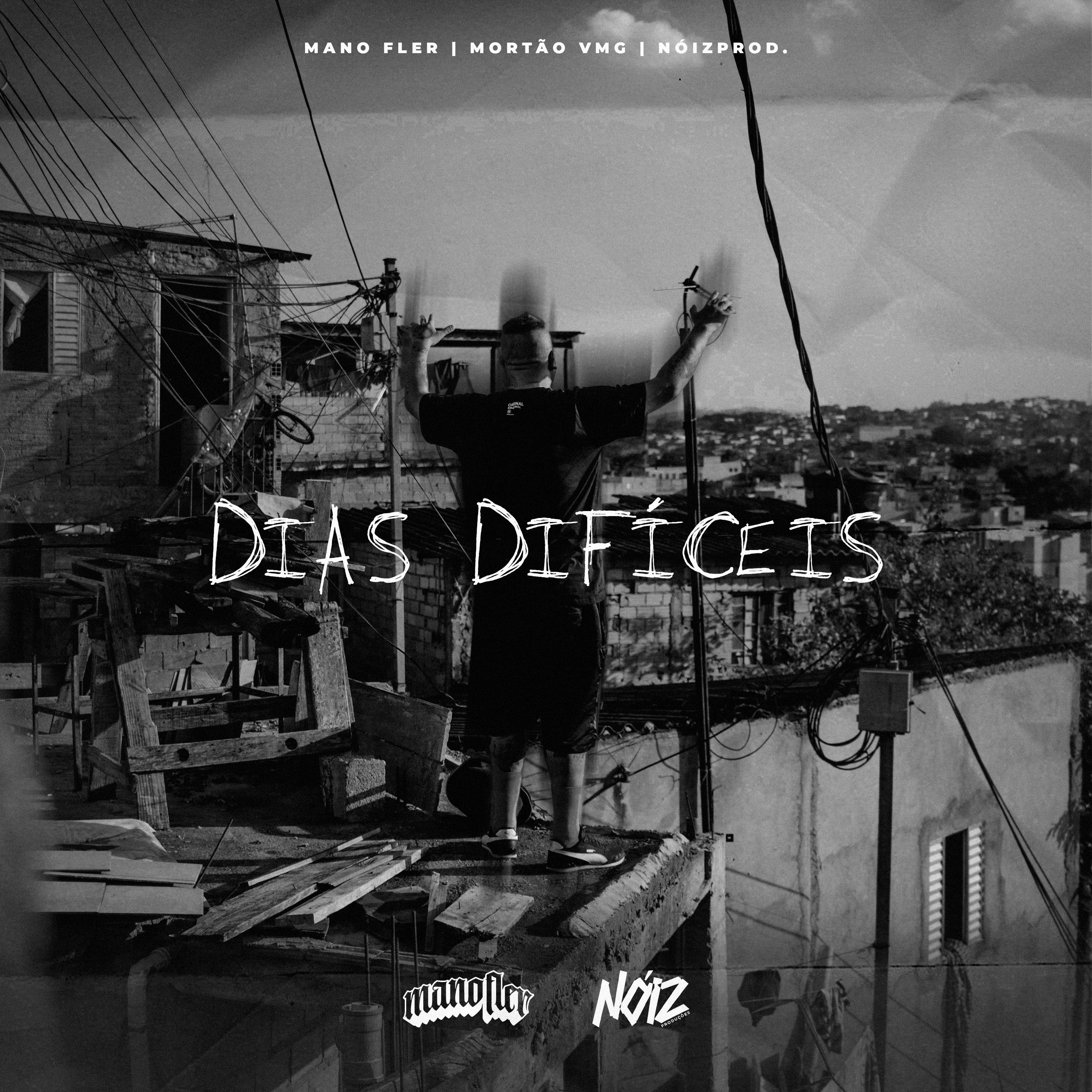 Mano Fler - Dias Difíceis