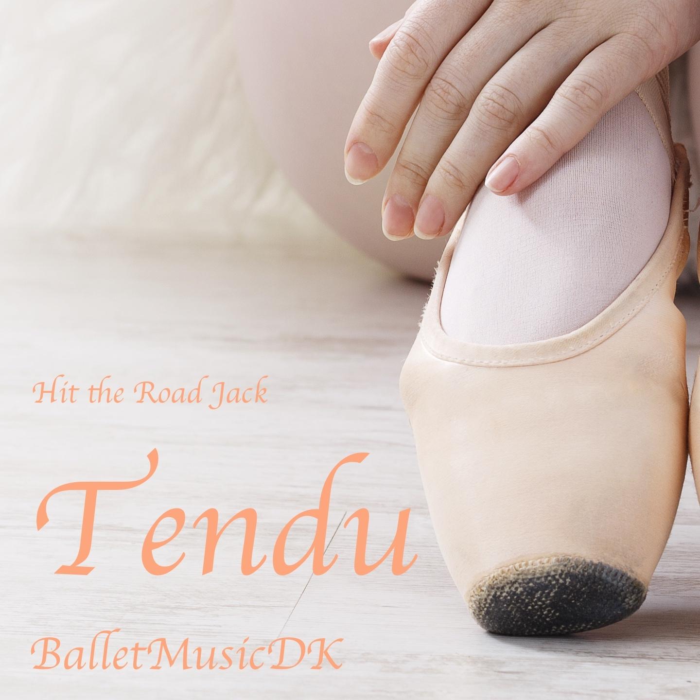 Tendu (Hit the Road Jack)