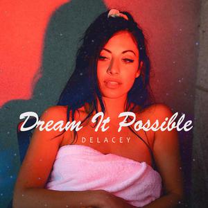 Dream It Possible (华为mate8发布会主题曲) （原版立体声） （降2半音）