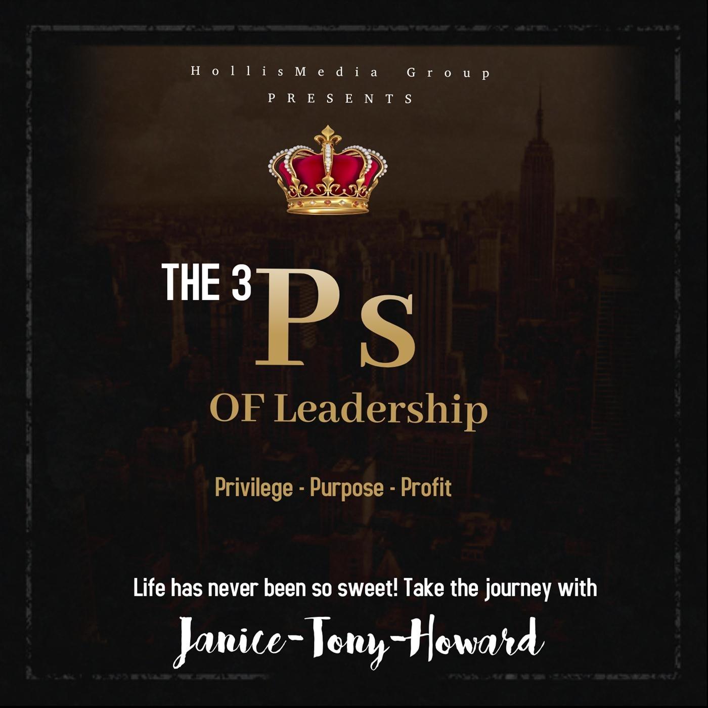 The 3 P's of Leadership: Privilege / Purpose / Profit