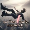 But then I really start to fall