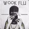 KillaKfromthebay - Wook Flu