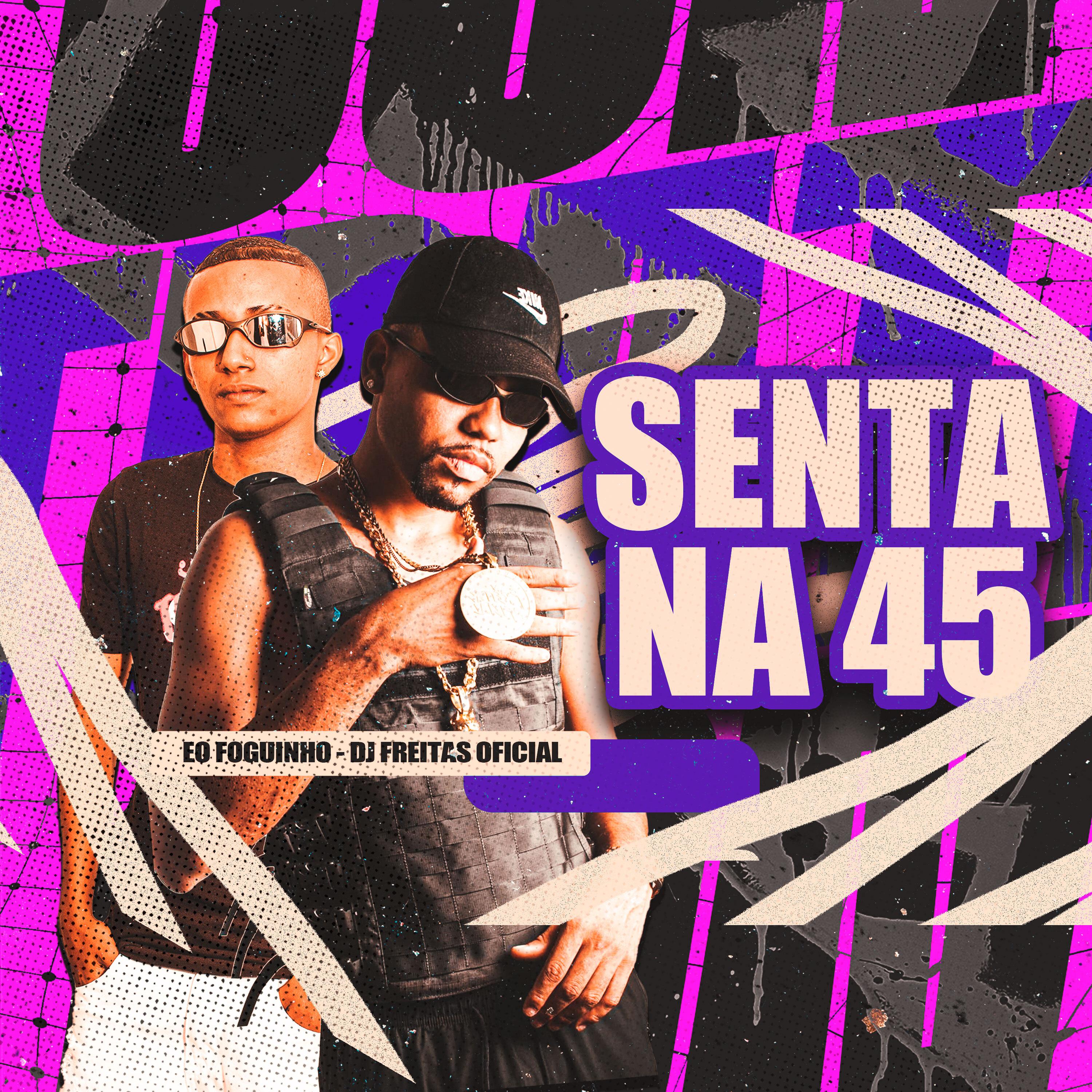 Dj Freitas Oficial - Senta na 45