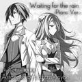 Waiting for the rain -Piano Ver.-