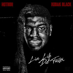 Hotboii ft Kodak Black - Live Life Die Faster (Instrumental) 原版无和声伴奏 （降6半音）