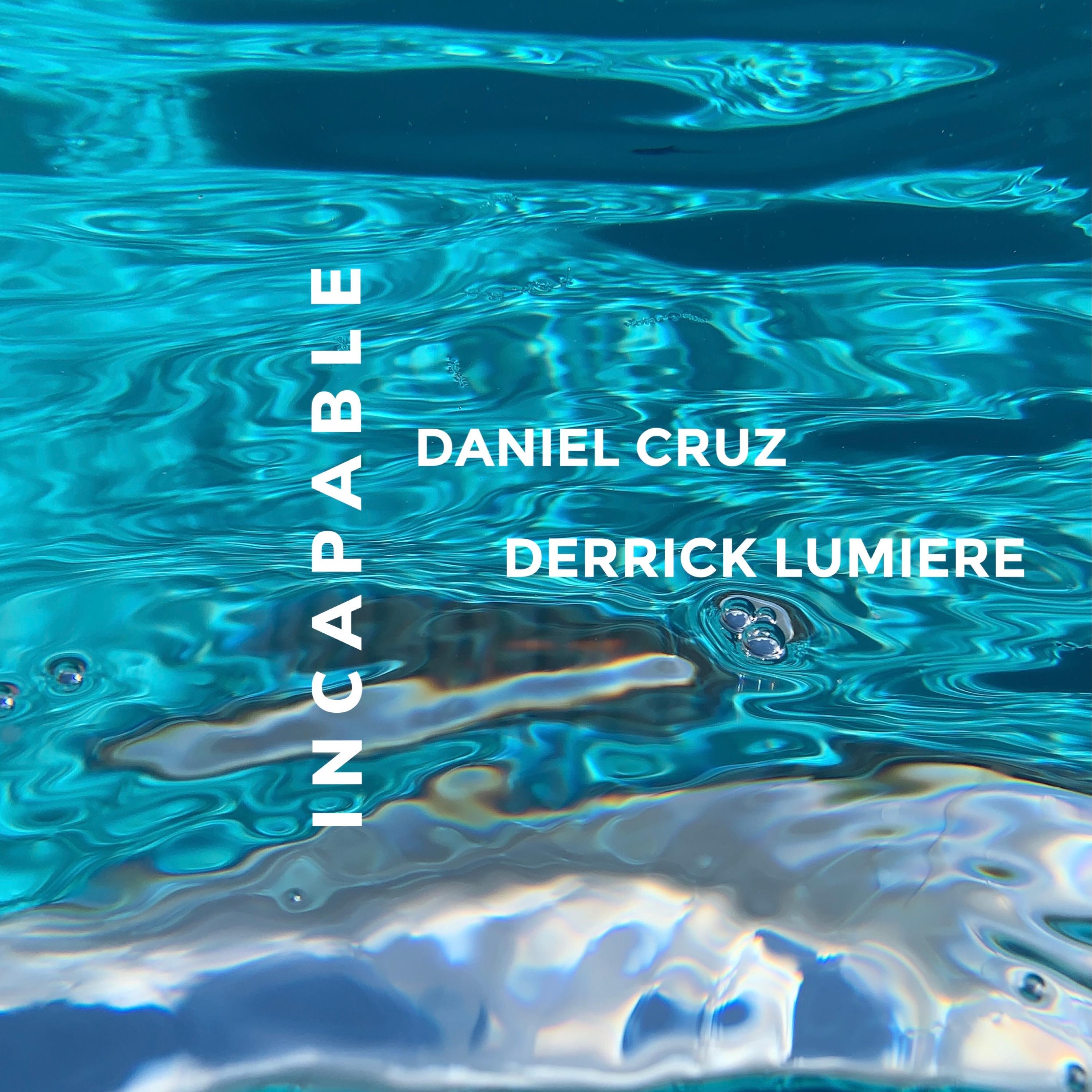 Incapable (feat. Derrick Lumiere)