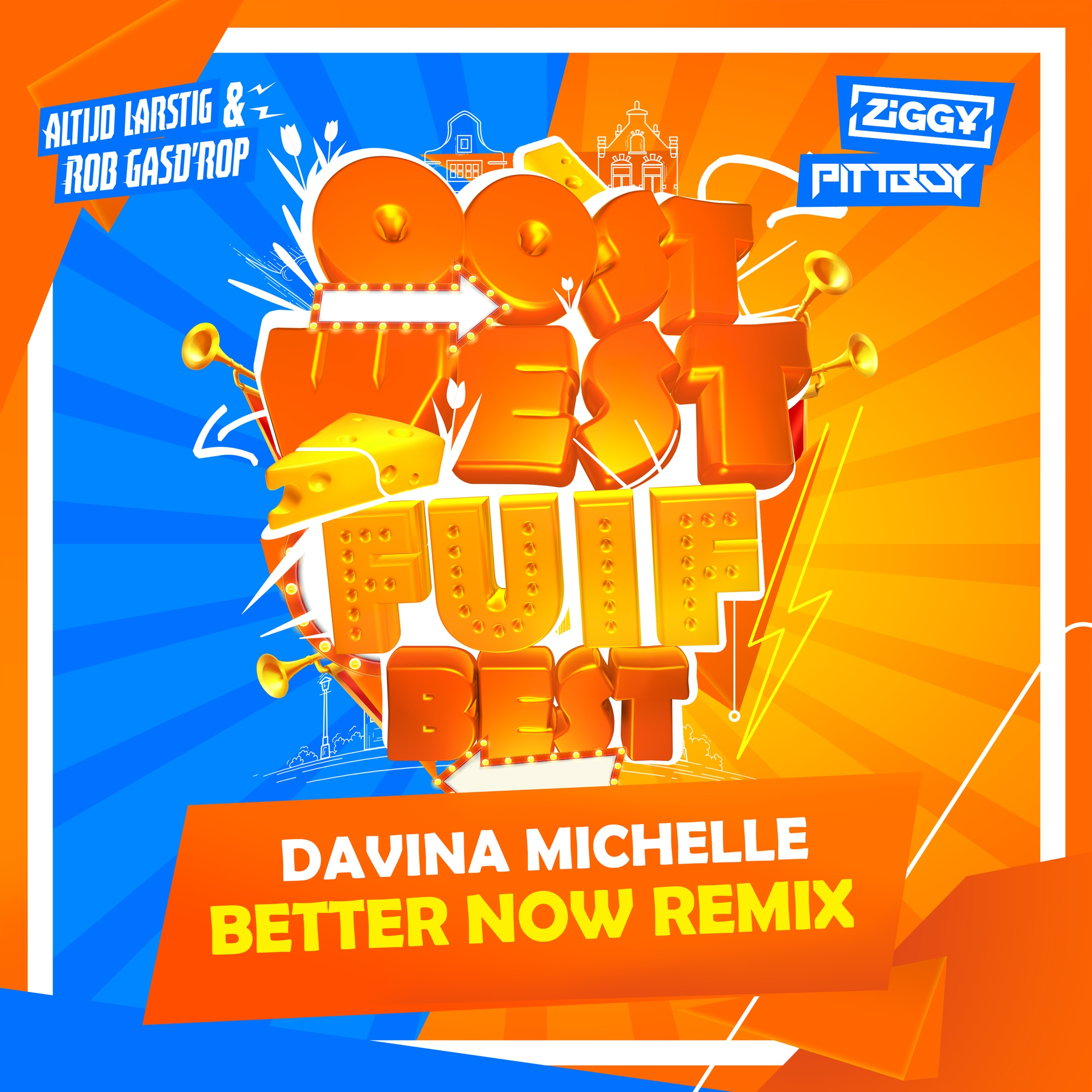 Beter Now (Ziggy & Pittboy & Altijd Larstig & Rob Gasd'rop Remix)