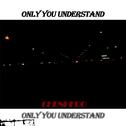 Only you understand（Prod. HYPER MUSIC）