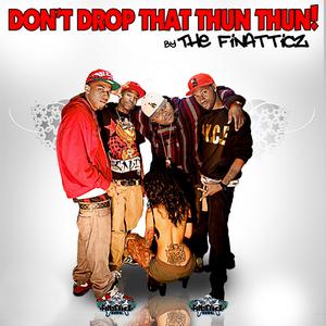 Finatticz - Don't Drop That Thun Thun （升2半音）