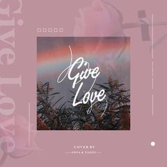 Give Love（翻自 乐童）