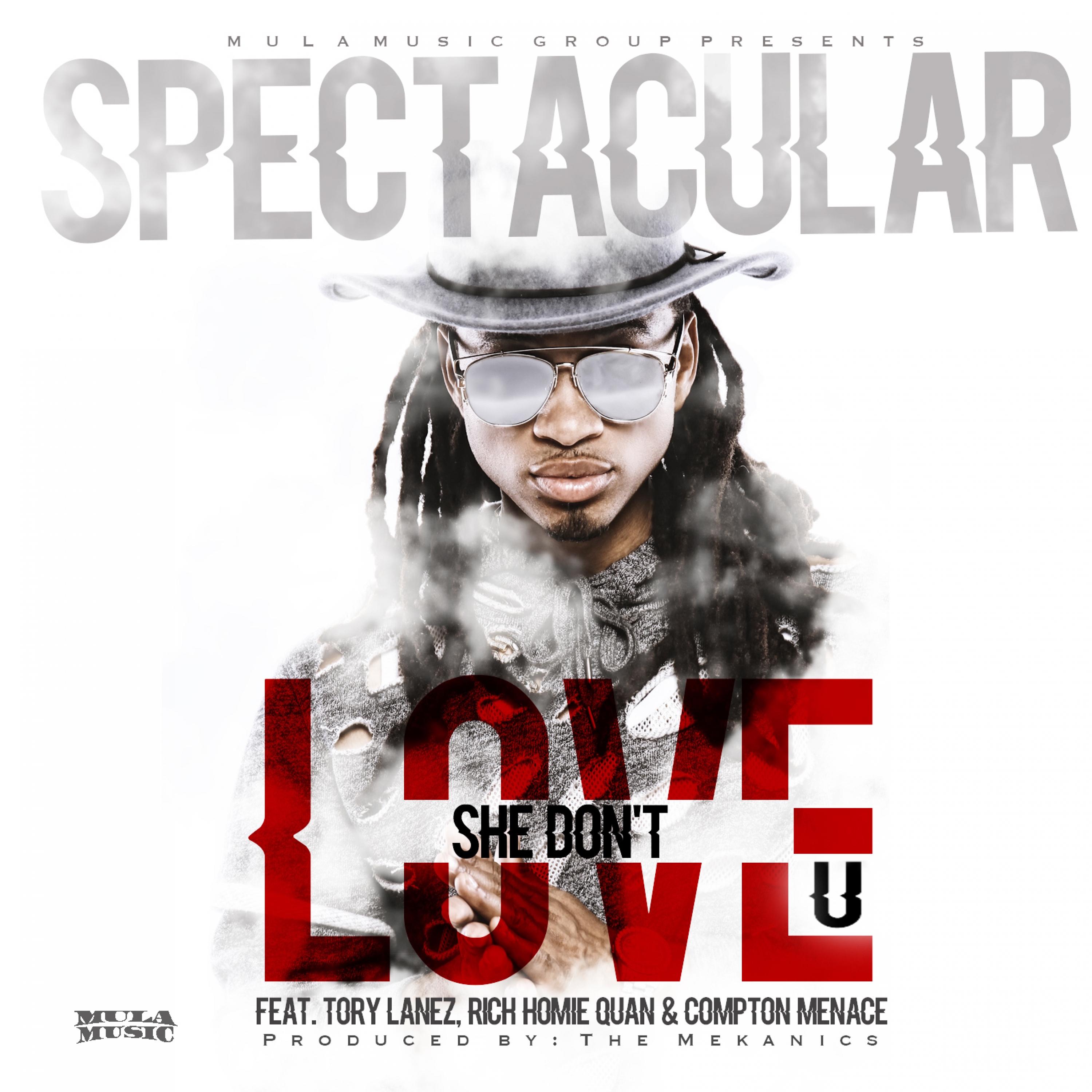 Spectacular - She Don't Love U