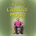 Chilled Classical Music专辑