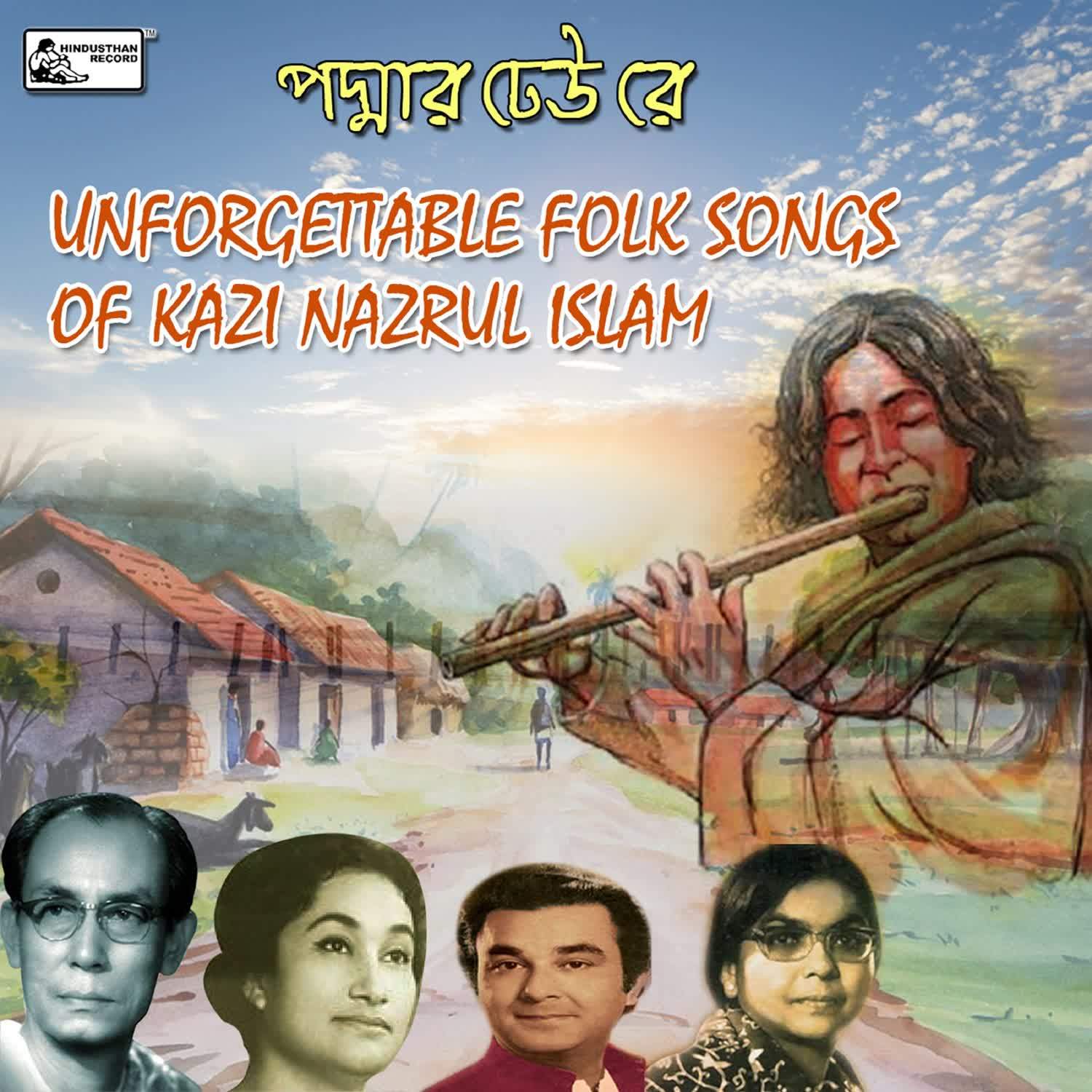 Padmar Dheu Re - Unforgettable Folk Songs Of Kazi Nazrul Islam