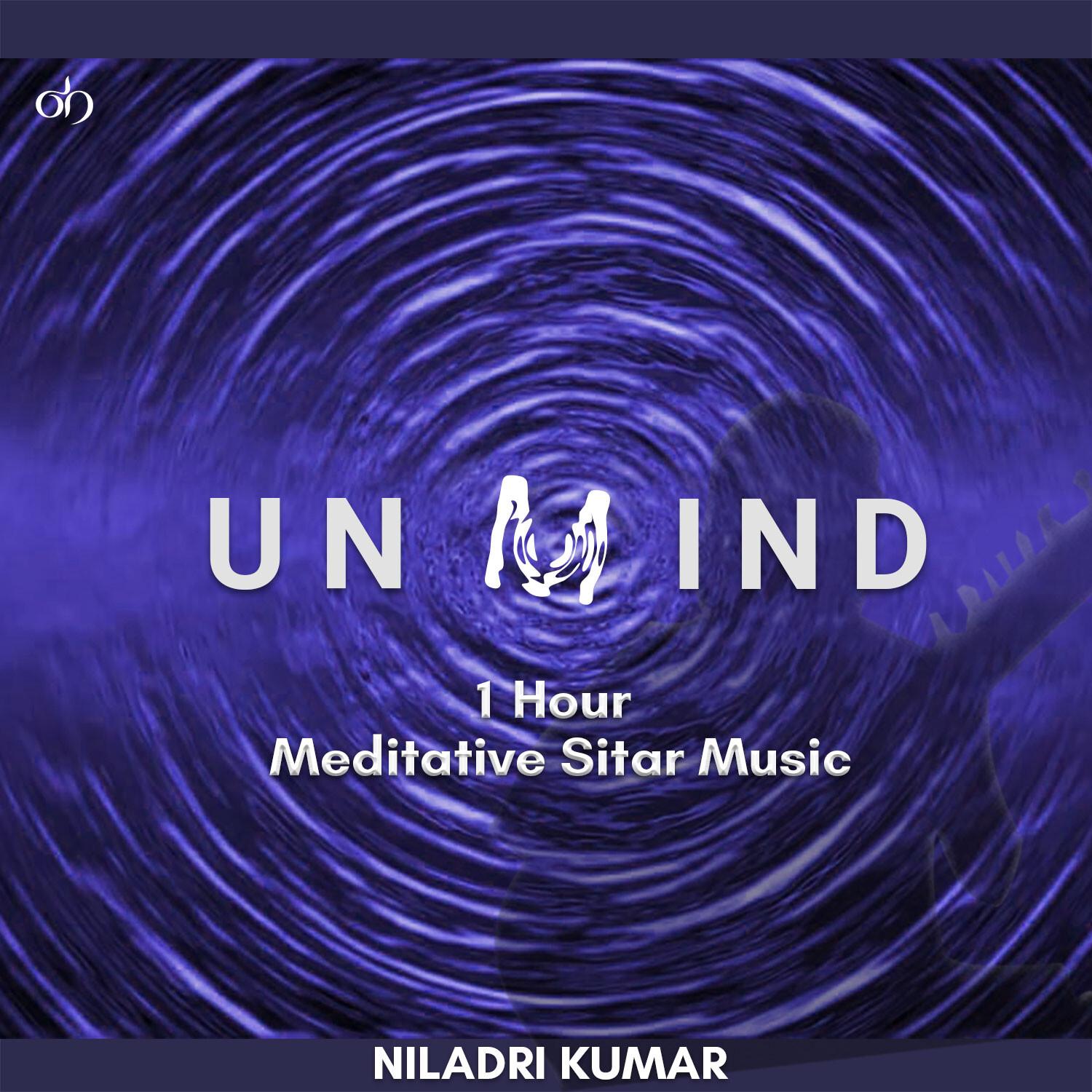 Unmind - 1 Hour Meditative Sitar Music (Instrumental)