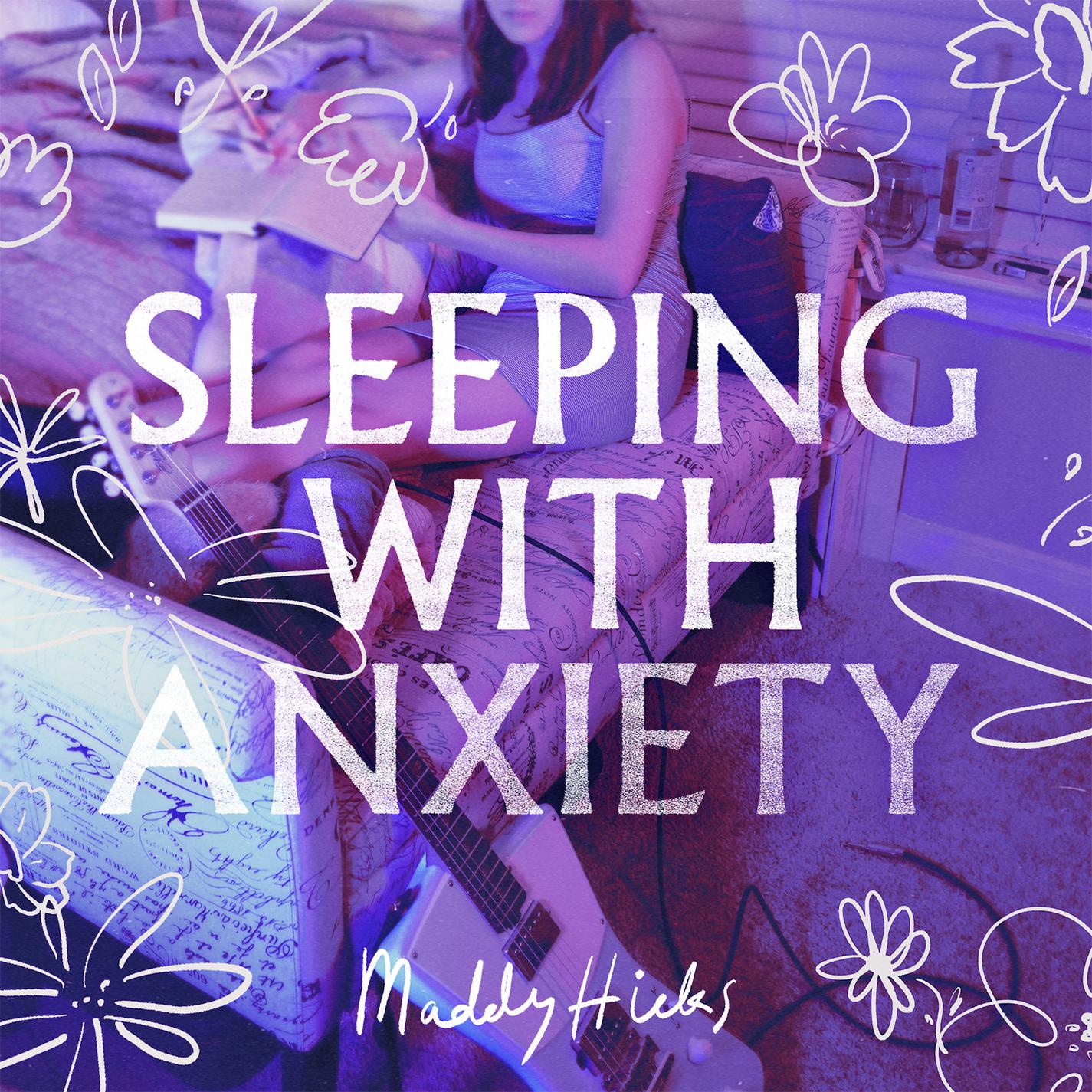 Maddy Hicks - Sleeping with Anxiety