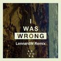 I Was Wrong (LennardW Remix)专辑