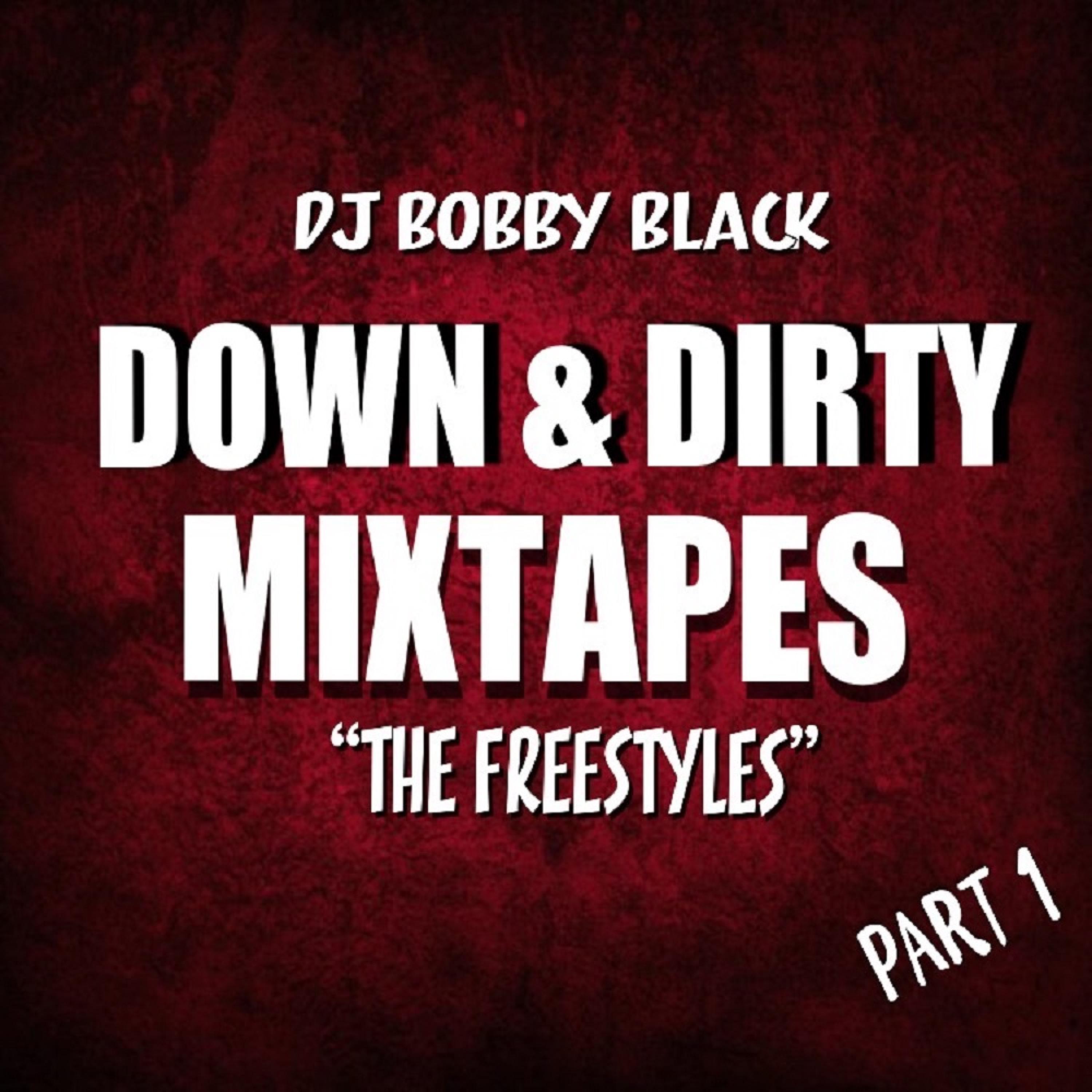 Down & Dirty Freestyles, Pt. 1