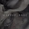 WAKEUP,RAGE