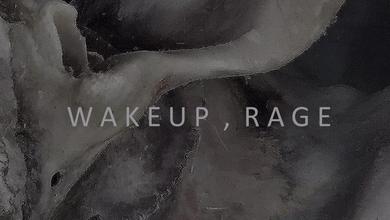 WAKEUP,RAGE