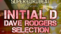 SUPER EUROBEAT presents INITIAL D DAVE RODGERS SELECTION专辑