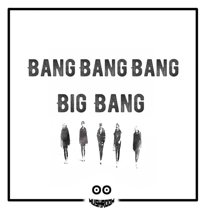 BIGBANG-Bang Bang Bang （MushrooM Hardstyle Bootleg Mix）（MushrooM Remix）