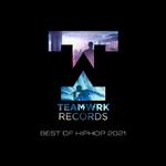 Teamwrk HipHop - Best of 2021 Continuous Mix