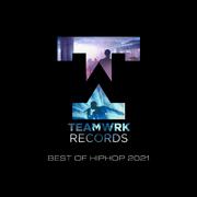 Teamwrk HipHop - Best of 2021专辑